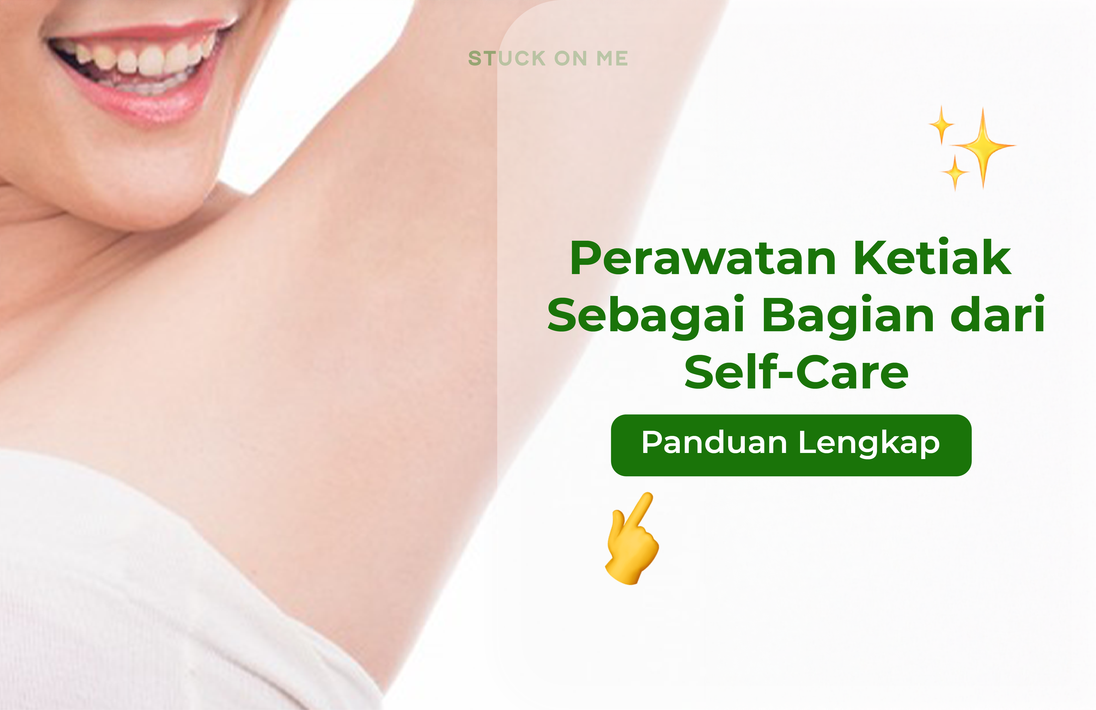 Perawatan Ketiak Sebagai Bagian dari Self-Care: Panduan Lengkap