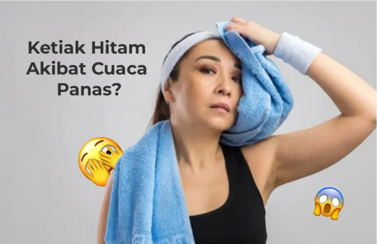 Ketiak Hitam Akibat Cuaca Panas? Ini Penyebab & Cara Mengatasinya!